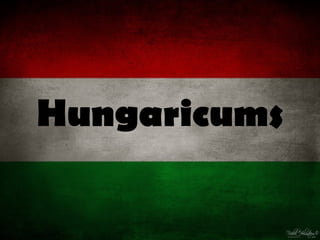 Hungaricums
 