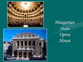 Hungarian
  State
 Opera
 House
 