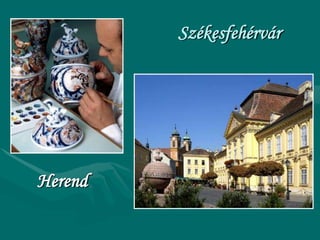 Székesfehérvár




Herend
 