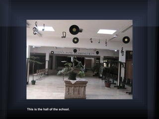 This is the hall of the school.
 