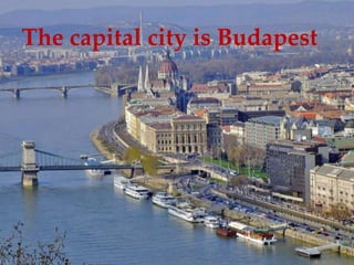 The capital city is
BudapestThe capital city is Budapest
 