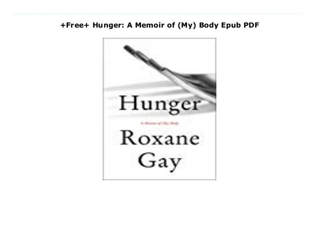 +Free+ Hunger: A Memoir of (My) Body Epub PDF