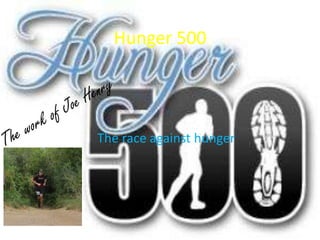 Hunger 500




The race against hunger
 