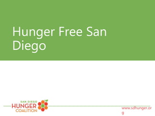 www.sdhunger.or
g
Hunger Free San
Diego
 