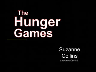 Suzanne
 Collins
Literature Circle 3
 
