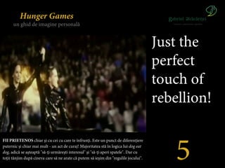 Hunger Games
      un ghid de imagine personală


                                                                        ...