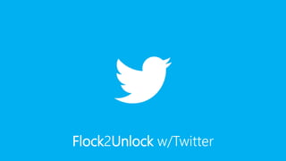 Flock2Unlock w/Twitter
 