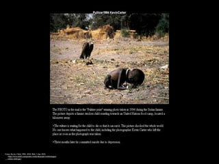 Carter, Kevin. Child. 1994., 2010. Web. 1 Apr. 2010.
     <http://www.arab2.com/picture-worth-thousand-words/images/
     vulture-child.jpg>.
 