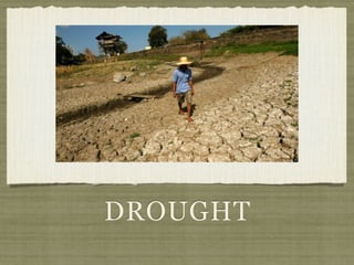 DROUGHT
 