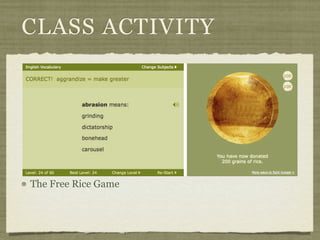 CLASS ACTIVITY




The Free Rice Game
 