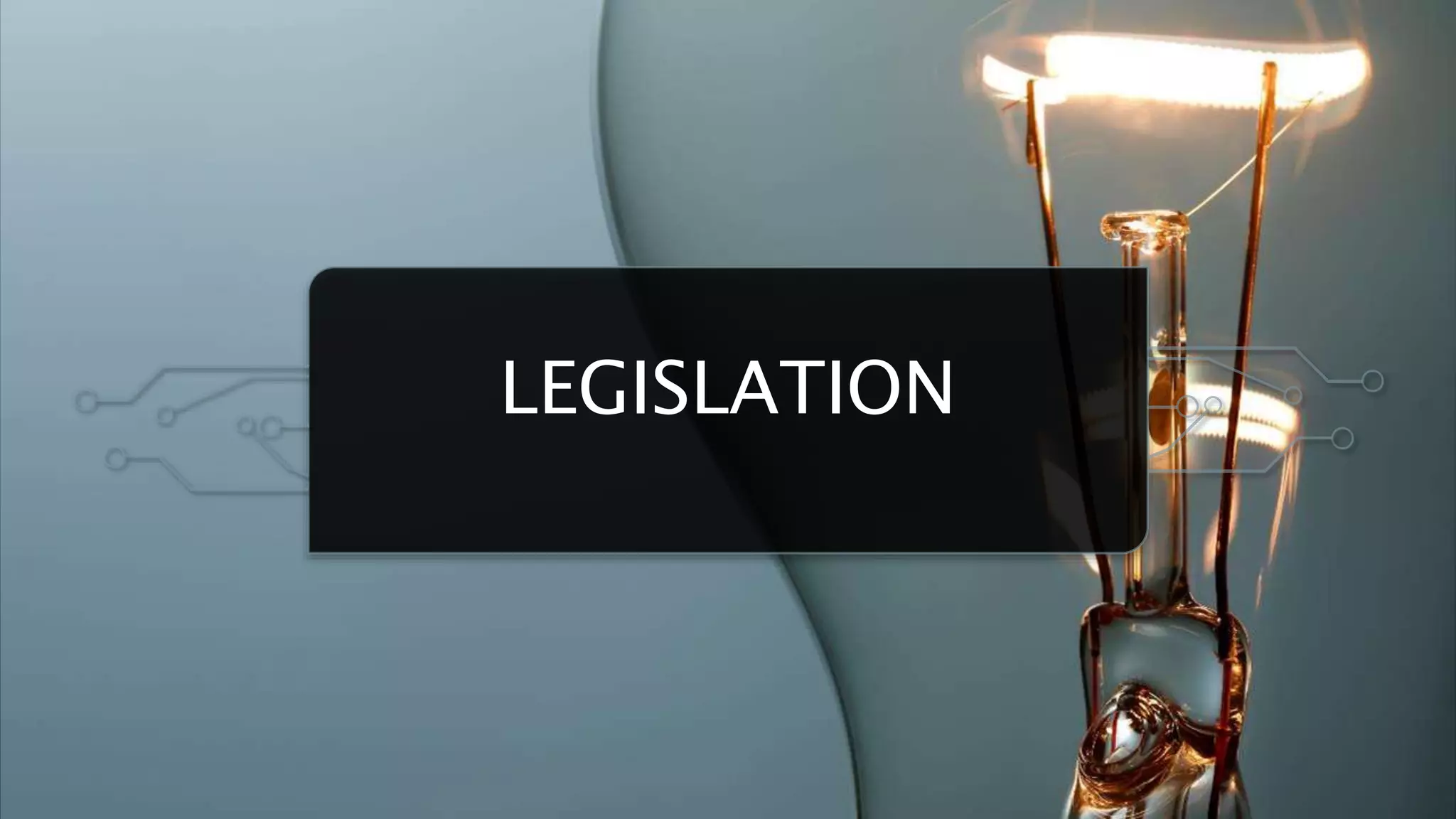 LEGISLATION
 