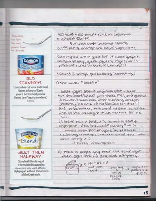 v

Q.'j..

-'-

~

~"~ ~c.M:(

~i..,t.jo '1'

'

wC'

o.Y b.<Q~ ~I.A'(.'
~o.1'.l.
~~ ~ Sc.AVJ 1 O'e~ 'i~>J>r ''7 '("t~'r- ''<'01- ·q,
5
. {(>)(QA{ ~ '{ ~{ ',_'r;;- ~.!Lt'-l.,< L ~ U«~Q/ '. )-'------"
~
'-----'-• iaJ-· u

Olt>
STAN'DBYS

~IV

')

Oannon has cut some traditional
flavors in favor of Greek
yogurt, but its most popular
flavors 'aren't going anywhere,'
it says.

C1'~l(

"< l j  (..;  ~

._

'
"
'
'
·~M.~fz-WC<'W(>..{~ ,C~tU'E'.4h~ _ __
_,._:

a-

"-0(/{'{)V i

t::::l1:::~ <-

t'l{~ '~ ~Ot2b~X o.f~ '~Q. ~ ~ IC< Q 'l.t..e 
Vz~'< ~~ -0J.M~ll~b_ ~R~~ ?,v-'JK ~~(~ r<'«.. l0-.-."~ O?f<i?AU 
JJ"Vzv'S'"<. ') Nd->OLl)J(JV ,>Y
,W ~~~93 ,Q{'-.~ _._
('Q( o>v-'o~~Q..UMA~ 05( t~6.~ttt-l' to.n ~-,~r "·)
f>-1'(), ~~ ~-Y

~'o>__!EoC'~ C':::.~E;c-~ Su1' tnbk1__e:_
~-, - , .., ~ ue.cAAh~ <LA +h ~ u-c -re)Ckur-e. .for rA e.. __
~o .

l =W),0C

b~ Vcs>O.u.tJ~~ ;s OcMY'eJ  -;. -cec..~

~~(~ ~~ ~'((~ ~~ccP~~(c.A¥ l
_

____,_
'f'C'cAS.tS

--l C.(AV'c.Y~

c_o~r(e..r

"
~
, ("((,l~~

__.:;

~~

',-YS r~1<-+lA r..e_

<:..x,...r"cn,V()- ~~ ~ <-:,ou.."'d ~,ou C'Y'V-.'e....

~f_eCAh ~  ~ ) '-- "

_::; vv ~w tS0Cff t19 A _ _ __
__].,.)_ ~~· <e. ~v'~ t;~ ~r ~frc,~tl-r

MEET THE

~ {ll(Qf' ~~cl 0-tK£ld)~()~ ~: "~ J_

Alt=WAY
Stonyfield Blends yogurt
is formulated to appeal to
consumers who want a thickerstyle yogurt without the tartness
of the Greek style.

~

v

o~t:r fW' ,,'
OV'O

:~

~--

-~
(...vecAf'n}

,.

+v.,

<,,'(

LP

f$v.. t l"I

PJ

-7 ~f~Le~ f' 1"

~eitu~

Co(- - - -

- --

_~

+

 