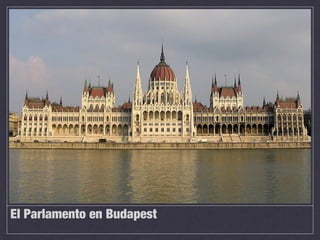 El Parlamento en Budapest

 