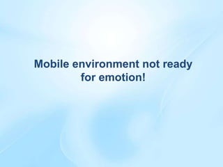 Mobile environment not ready
        for emotion!
 
