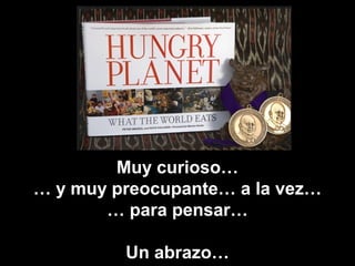 Muy curioso…
… y muy preocupante… a la vez…
       … para pensar…

         Un abrazo…
 