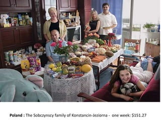 Poland : The Sobczynscy family of Konstancin-Jeziorna - one week: $151.27
 
