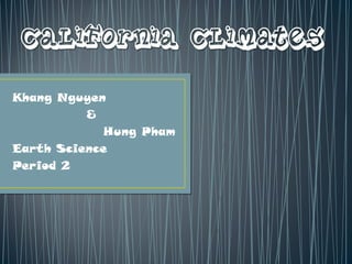 Khang Nguyen
&
Hung Pham
Earth Science
Period 2
 