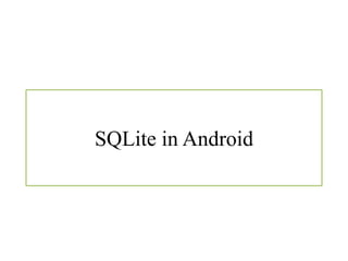 SQLite in Android

 