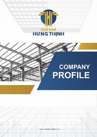 www.cokhihungthinh.vn
COMPANY
PROFILE
 