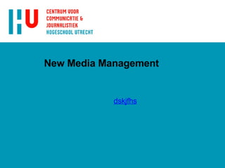 New Media Management dskjfhs 