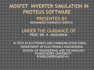 PRESENTED BY
MOHAMMAD HANNAN(21304014)
UNDER THE GUIDANCE OF
PROF. DR. K. ANUSUDHA
M.TECH IN ELCTRONICS AND COMMUNICATION ENGG.
DEPARTMENT OF ELECTRONICS ENGINEERING
SCHOOL OF ENGINEERING AND TECHNOLOGY
PONDICHERRY UNIVERSITY
PONDICHERRY(605014)
 