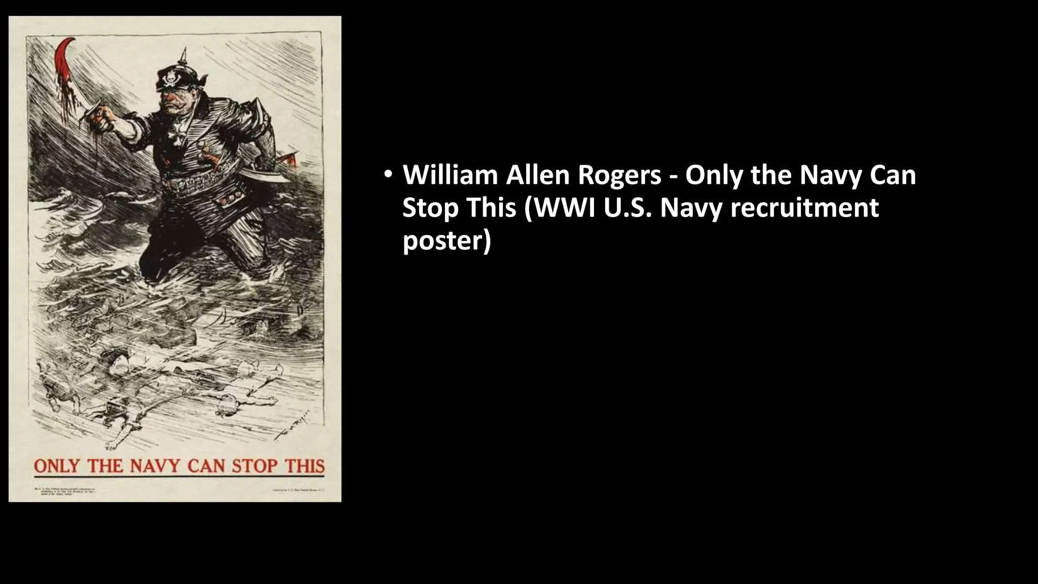 • William Allen Rogers - Only the Navy Can
Stop This (WWI U.S. Navy recruitment
poster)