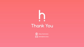 Thank You
https://hunt.town/
admin@hunt.town
 