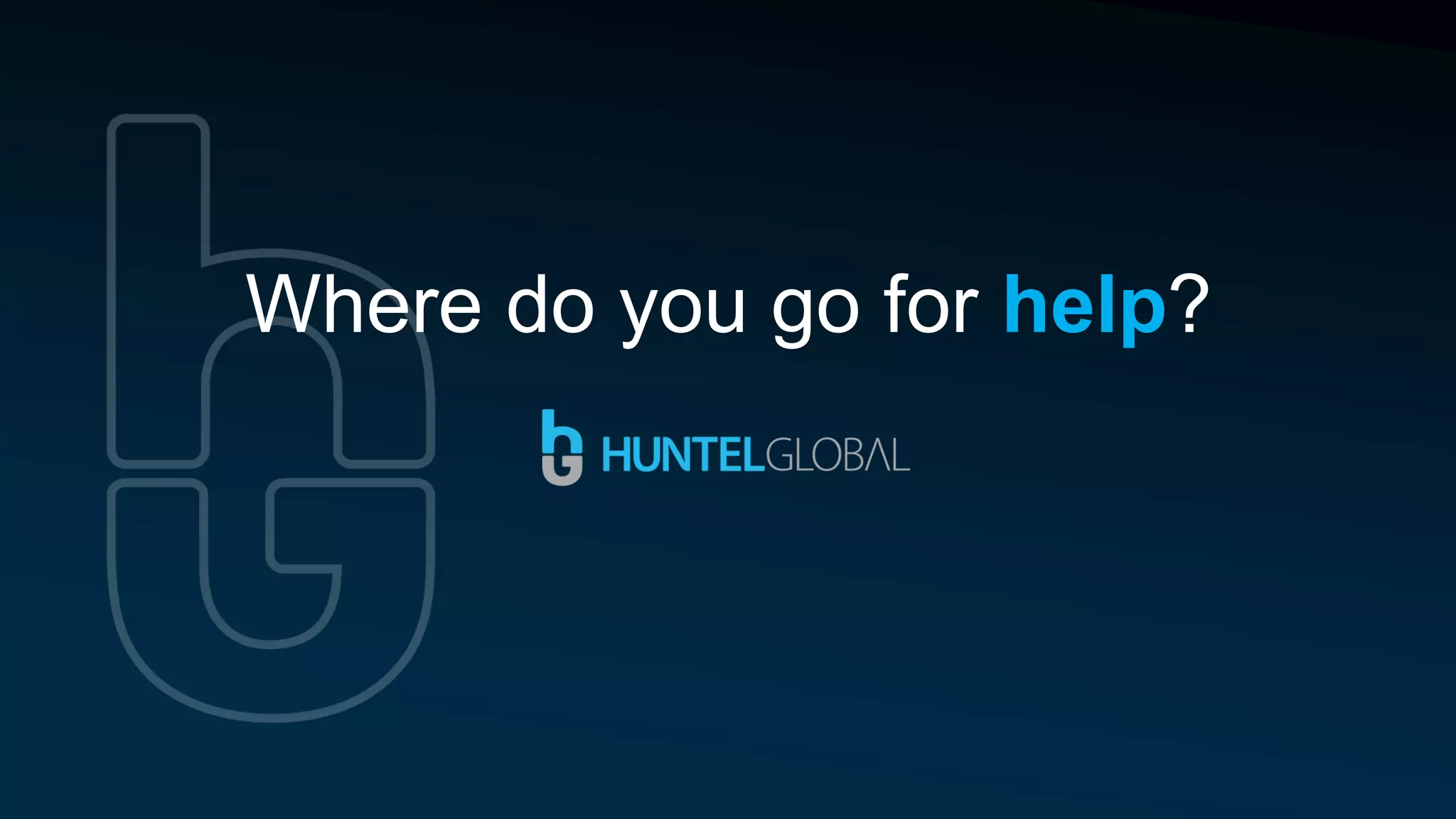 Where do you go for help?
 