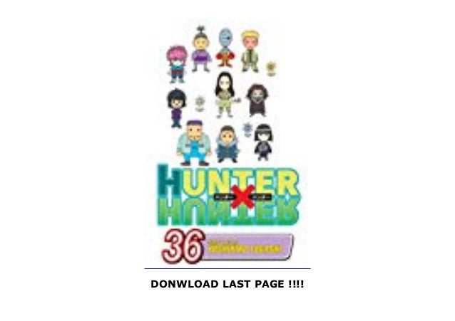 Hotly Anticipated Hunter X Hunter Vol 36 Hotly Anticipated Hunter X Hunter Vol 36