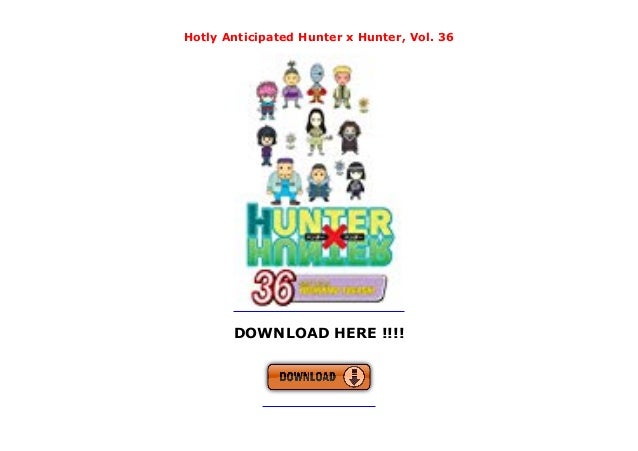 Hotly Anticipated Hunter X Hunter Vol 36