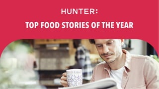TOP FOOD STORIES OF THE YEAR
 