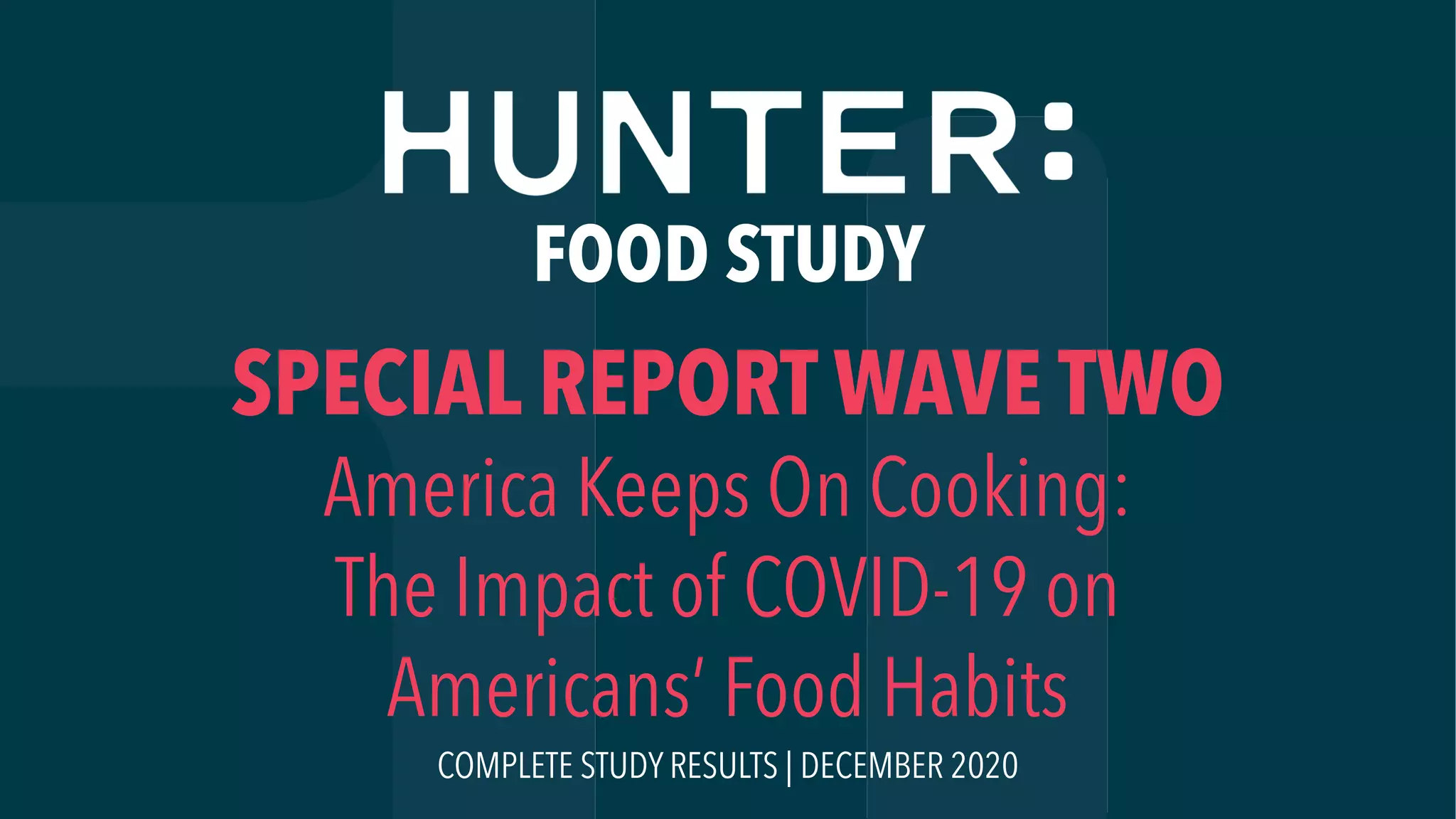HUNTER: Food Study Special Report Wave Two - America Keeps On Cooking