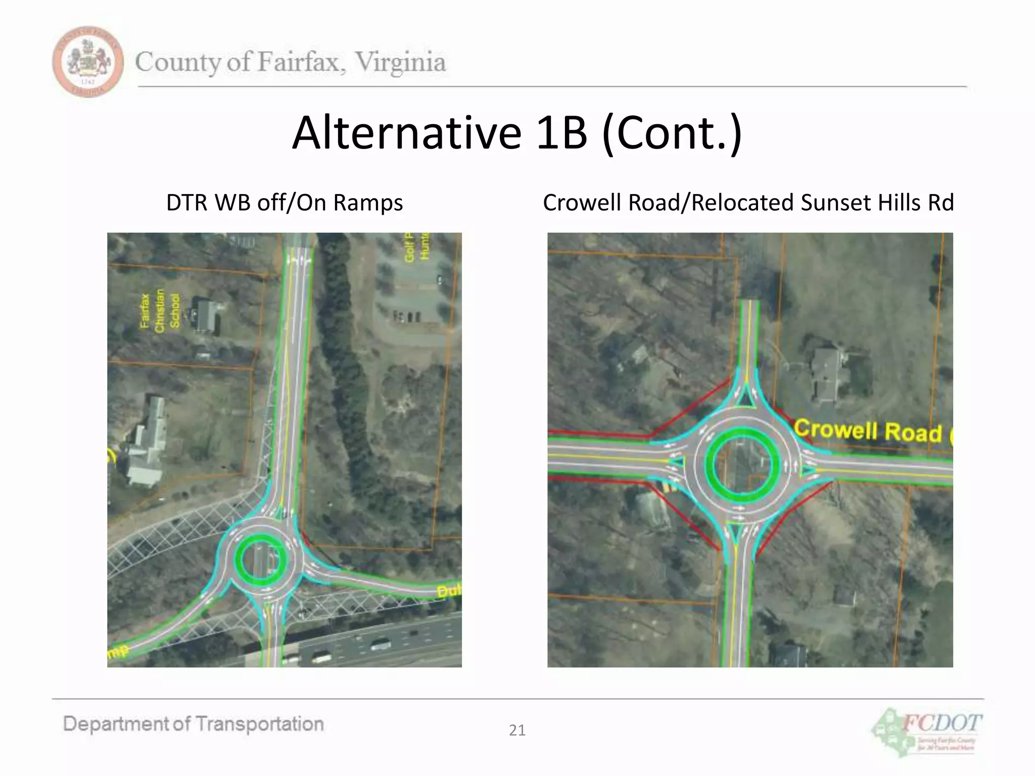 Alternative 1B (Cont.)
21
DTR WB off/On Ramps Crowell Road/Relocated Sunset Hills Rd
 