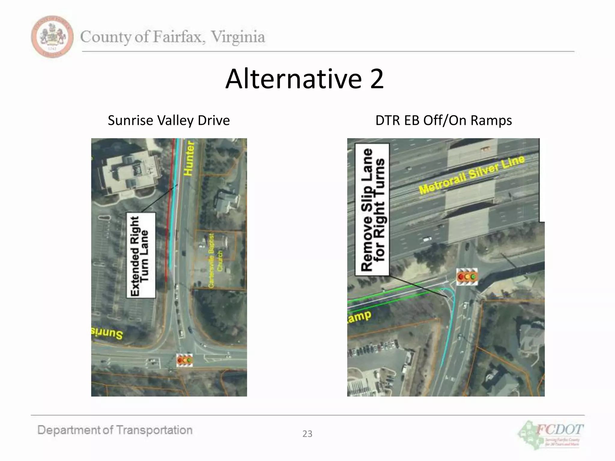 Alternative 2
23
Sunrise Valley Drive DTR EB Off/On Ramps
 