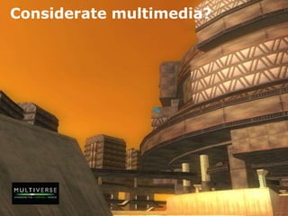 Considerate multimedia?
 