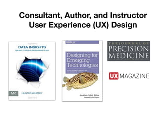 Consultant, Author, and Instructor  
User Experience (UX) Design 
 