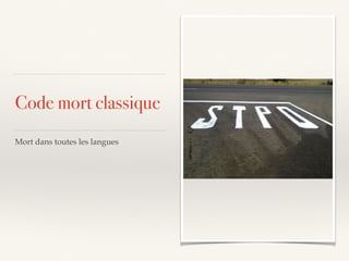 Code mort classique
Mort dans toutes les langues
 