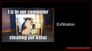 Exfiltration
 