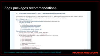 Zeek packages recommendations
https://packages.zeek.org/packages/view/cd5997f2-9348-11eb-81e7-0a598146b5c6
 