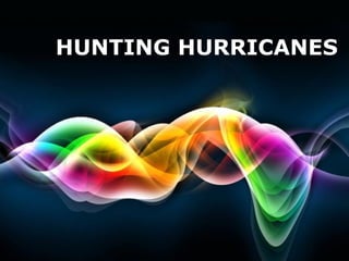 HUNTING HURRICANES 