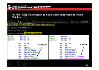 PE-File fixing via impscan to have clean importnames inside
IDA Pro




                                                              11
 