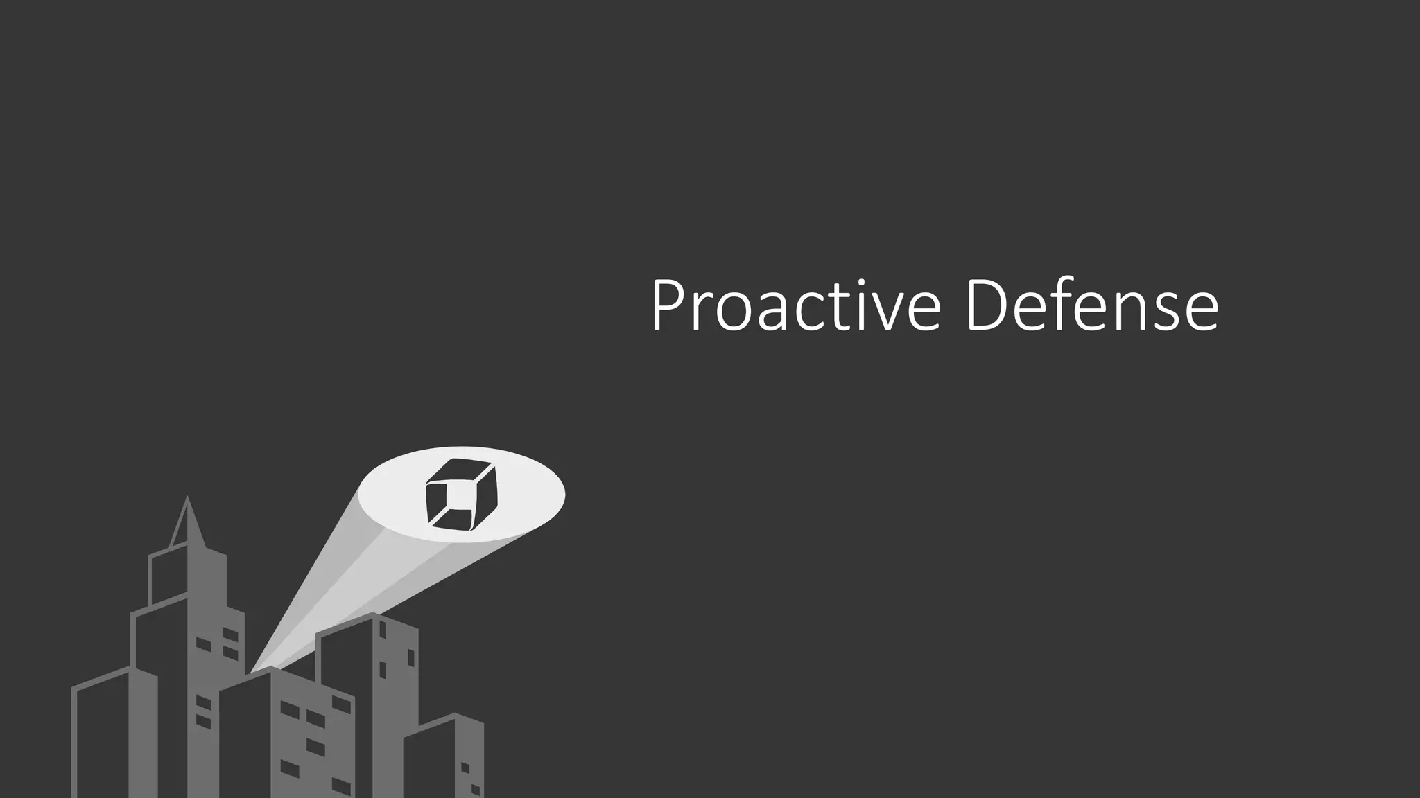 Proactive Defense 
