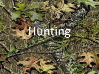 Hunting
 