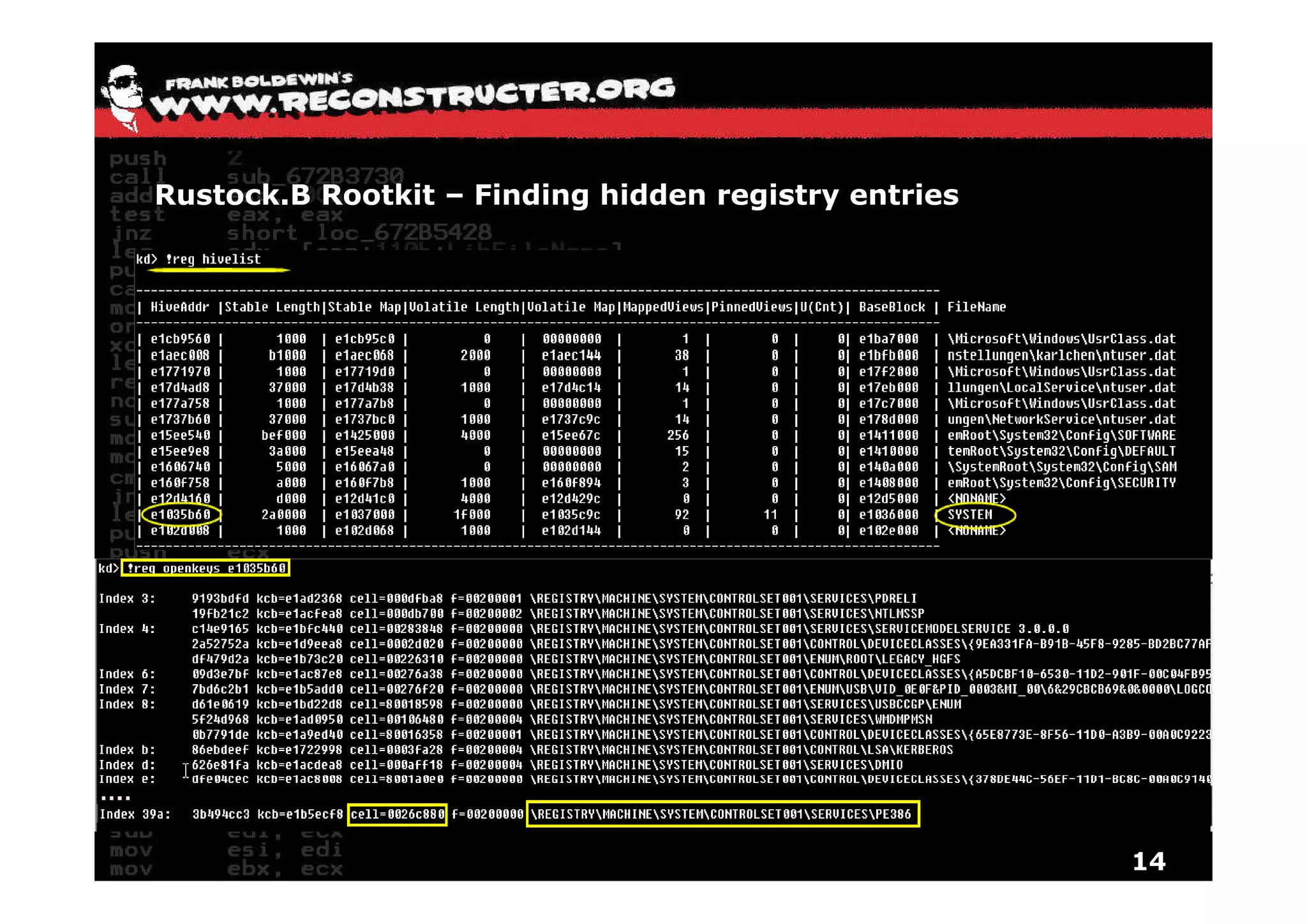 Rustock.B Rootkit – Finding hidden registry entries




                                                      14
 
