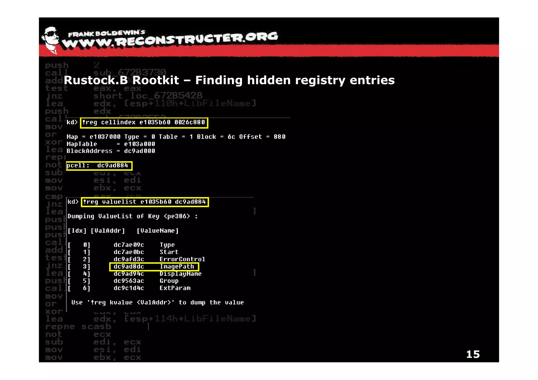 Rustock.B Rootkit – Finding hidden registry entries




                                                      15
 