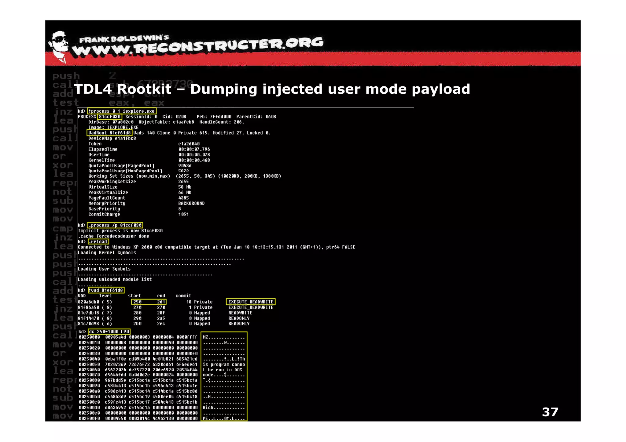 TDL4 Rootkit – Dumping injected user mode payload




                                                    37
 