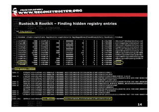 Rustock.B Rootkit – Finding hidden registry entries




                                                      14
 