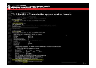 TDL3 Rootkit – Traces in the system worker threads




                                                     31
 