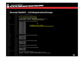 Stuxnet Rootkit – IoFsRegistrationChange




                                           40
 