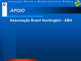 APOIO


Associação Brasil Huntington - ABH

 